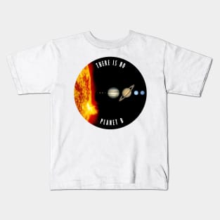 There is no planet b #2 Kids T-Shirt